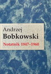 Notatnik 1947-1960, Bobkowski Andrzej