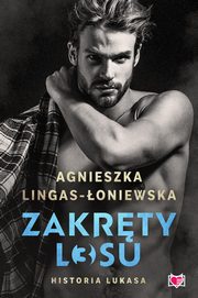 Historia Lukasa. Zakrty losu. Tom 3, Lingas-oniewska Agnieszka