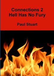 connections-2-Hell Has No Fury, Stuart Paul