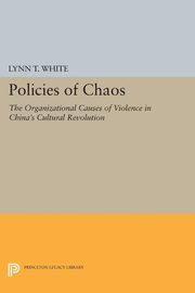 Policies of Chaos, White Lynn T.