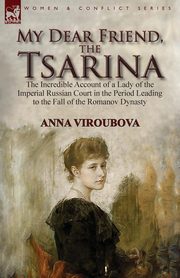 My Dear Friend, the Tsarina, Viroubova Anna