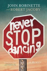Never Stop Dancing, Robinette John