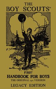 The Boy Scouts' First Handbook For Boys (Legacy Edition), 