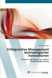 Erfolgreiches Management technologischer Innovationen, Kamps Christian