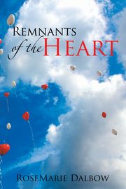 ksiazka tytu: Remnants of the Heart autor: Dalbow RoseMarie