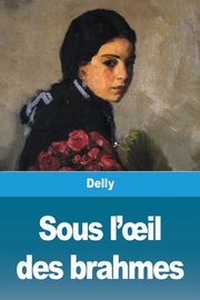 Sous l'?il des brahmes, Delly