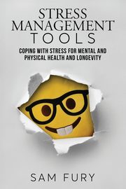 Stress Management Tools, Fury Sam
