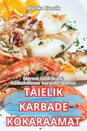 TIELIK KARBADE KOKARAAMAT, Marika Kaasik