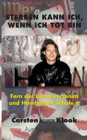 Sterben kann ich, wenn ich tot bin, Klook Carsten