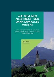 Auf dem Weg nach Rom - und dann kam alles anders, Birkmann Marianne