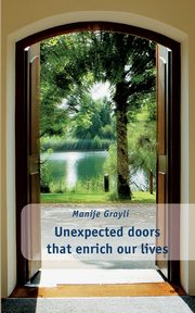 Unexpected doors that enrich our lives, Grayli Manije