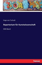 Repertorium fr Kunstwissenschaft, Tschudi Hugo von