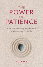 The Power of Patience, Ryan M.J.