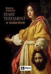 ksiazka tytu: Stary Testament w malarstwie autor: Fabiani Boena