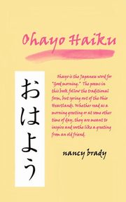Ohayo Haiku, Brady Nancy