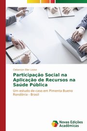 Participa?o Social na Aplica?o de Recursos na Sade Pblica, Eller Loose Cleberson