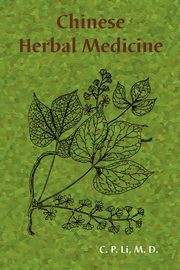 Chinese Herbal Medicine, Li M. D. C. P.