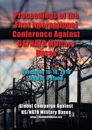 Proceedings of the First International Conference Against US/NATO Military Bases, 