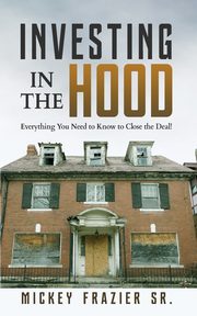 Investing in the Hood, Mickey Frazier Sr