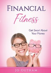Financial Fitness, Outram Jo