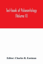 Text-book of palaeontology (Volume II), 