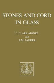 Stones and Cord in Glass, Clark-Monks C.