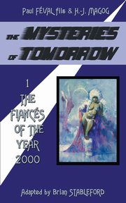 The Mysteries of Tomorrow (Volume 1), Feval fils Paul