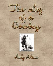 The Log of a Cowboy, Andy Adams