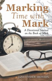 Marking Time with Mark, Aronson Janet Fisher