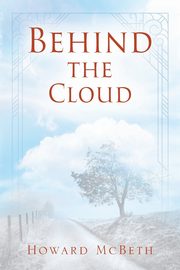 Behind The Cloud, McBeth Howard