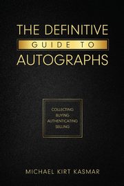 The Definitive Guide To Autographs, Kasmar Michael Kirt