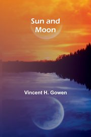 Sun and moon, H. Gowen Vincent