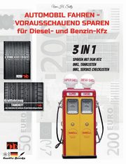 AUTOMOBIL FAHREN - VORAUSSCHAUEND SPAREN fr Diesel und Benzin Kfz, Sltz Uwe H.