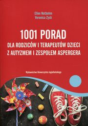 1001 porad dla rodzicw i terapeutw dzieci z autyzmem i zespoem Aspergera, Notbohm Ellen, Zysk Veronica