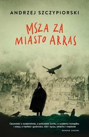 ksiazka tytu: Msza za miasto Arras autor: Szczypiorski Andrzej