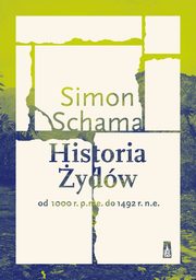 ksiazka tytu: Historia ydw Od 1000 r. p.n.e. do 1492 r. n.e. autor: Schama Simon
