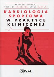 ksiazka tytu: Kardiologia sportowa w praktyce klinicznej autor: 