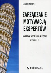 ksiazka tytu: Zarzdzanie motywacj ekspertw autor: Maziarz Leszek