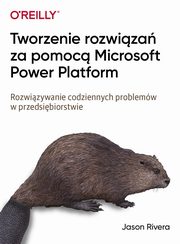 Tworzenie rozwiza za pomoc Microsoft Power Platform, Rivera Jason