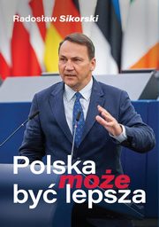Polska moe by lepsza, Sikorski Radosaw