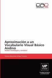 ksiazka tytu: Aproximacion a Un Vocabulario Visual Basico Andino autor: Z. Iga Tinizaray Vanessa Alexandra