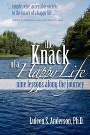 The Knack of a Happy Life, Anderson Luleen S.