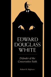Edward Douglass White, Highsaw Robert Baker
