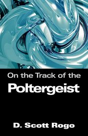 On the Track of the Poltergeist, Rogo D. Scott