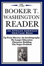The Booker T. Washington Reader (an African American Heritage Book), Washington Booker T.