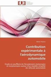 Contribution exprimentale ? l'arodynamique automobile, THACKER-A