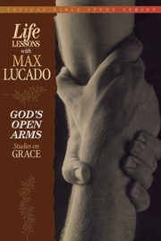 God's Open Arms, Lucado Max