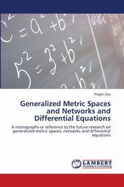 Generalized Metric Spaces and Networks and Differential Equations, Guo Yingxin
