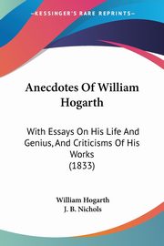 Anecdotes Of William Hogarth, Hogarth William