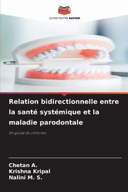 Relation bidirectionnelle entre la sant systmique et la maladie parodontale, A. CHETAN